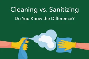 The Smart Way to Combine Cleaning and Sanitizing
